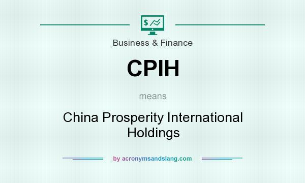 What does CPIH mean? It stands for China Prosperity International Holdings