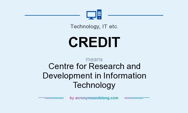 What does CREDIT mean? It stands for Centre for Research and Development in Information Technology