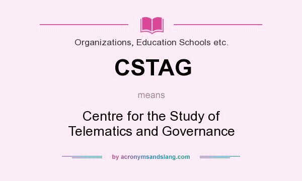 What does CSTAG mean? It stands for Centre for the Study of Telematics and Governance