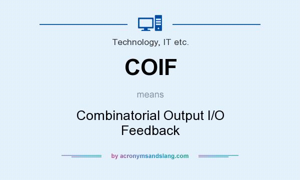 What does COIF mean? It stands for Combinatorial Output I/O Feedback