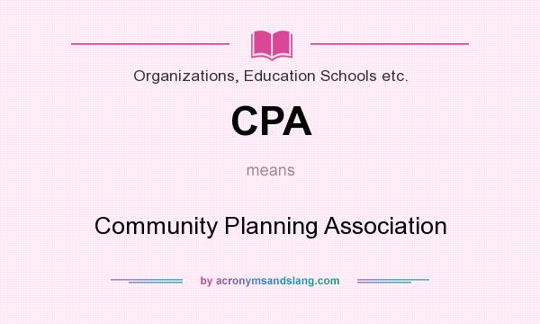 What does CPA mean? It stands for Community Planning Association