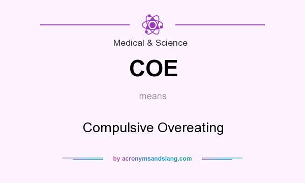 What does COE mean? It stands for Compulsive Overeating