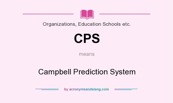 What does CPS mean? It stands for Campbell Prediction System