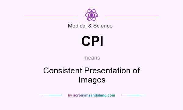 What does CPI mean? It stands for Consistent Presentation of Images