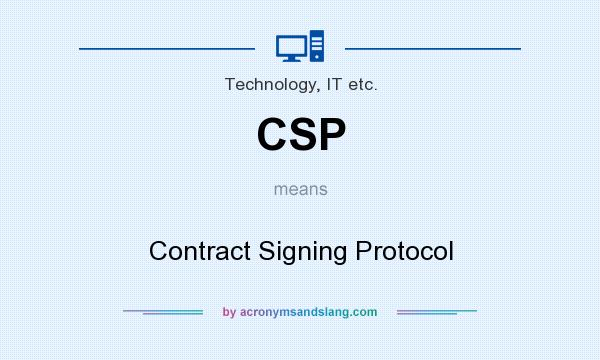 What does CSP mean? It stands for Contract Signing Protocol