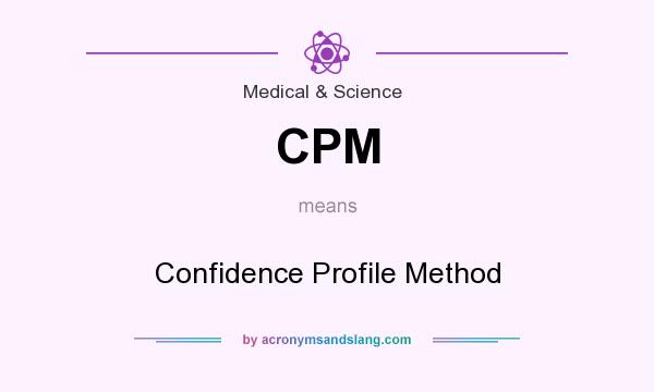 What does CPM mean? It stands for Confidence Profile Method