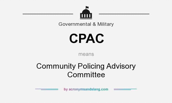 What does CPAC mean? It stands for Community Policing Advisory Committee