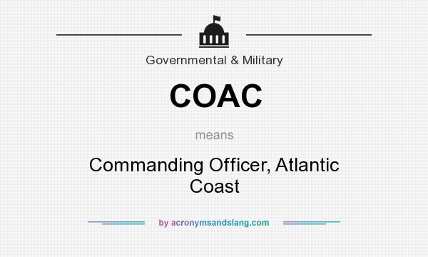 What does COAC mean? It stands for Commanding Officer, Atlantic Coast