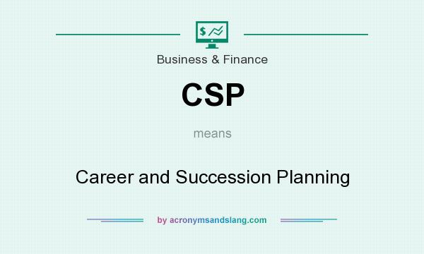 What does CSP mean? It stands for Career and Succession Planning