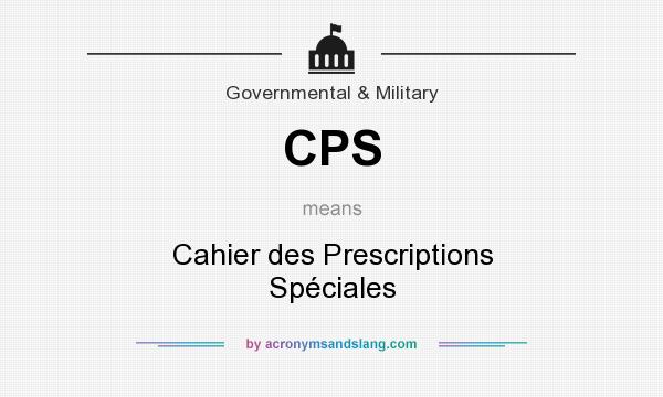 What does CPS mean? It stands for Cahier des Prescriptions Spéciales