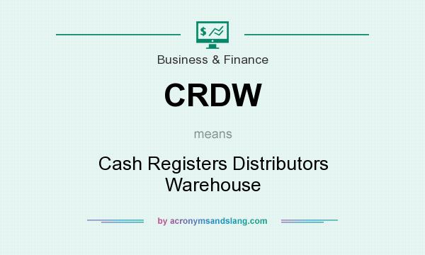 What does CRDW mean? It stands for Cash Registers Distributors Warehouse