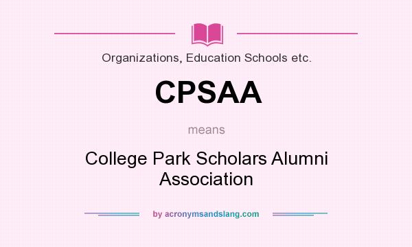 What does CPSAA mean? It stands for College Park Scholars Alumni Association