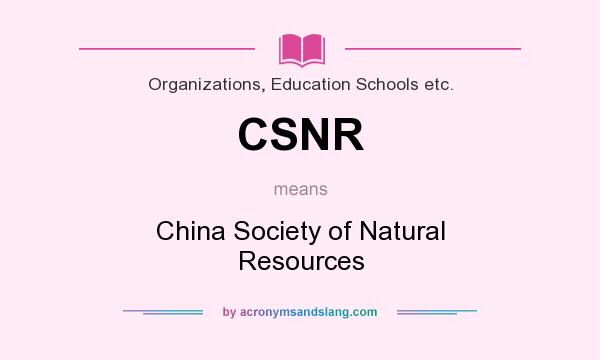 What does CSNR mean? It stands for China Society of Natural Resources