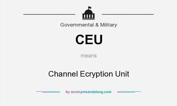 What does CEU mean? It stands for Channel Ecryption Unit