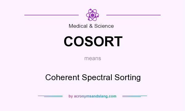 What does COSORT mean? It stands for Coherent Spectral Sorting