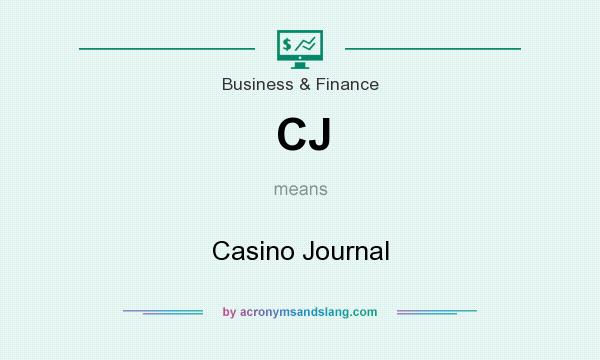 What does CJ mean? It stands for Casino Journal