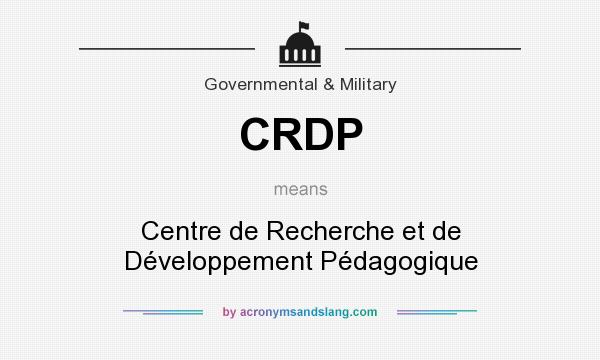 What does CRDP mean? It stands for Centre de Recherche et de Développement Pédagogique