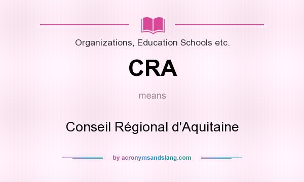 What does CRA mean? It stands for Conseil Régional d`Aquitaine