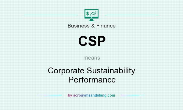 What does CSP mean? It stands for Corporate Sustainability Performance