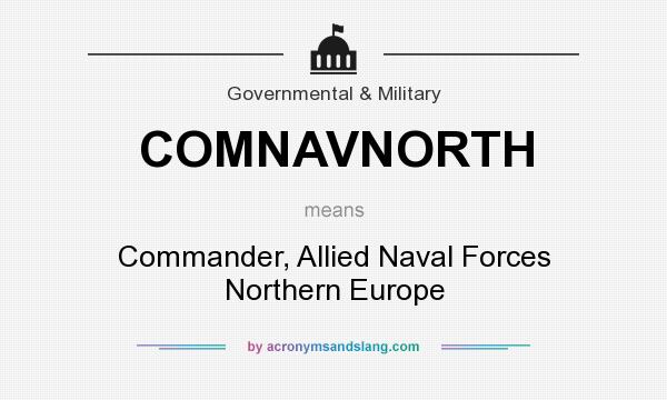 What does COMNAVNORTH mean? It stands for Commander, Allied Naval Forces Northern Europe
