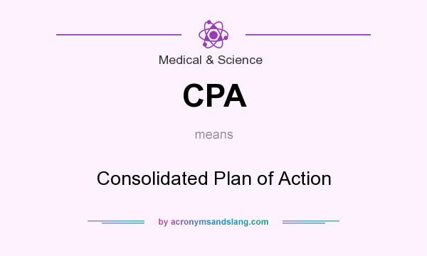 What does CPA mean? It stands for Consolidated Plan of Action