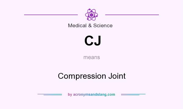 What does CJ mean? It stands for Compression Joint