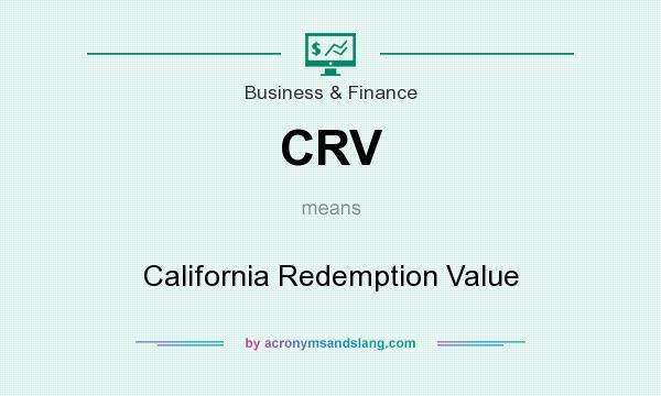 What does CRV mean? It stands for California Redemption Value