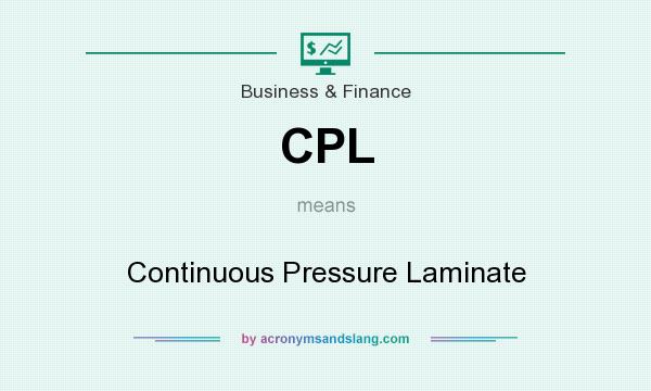 What does CPL mean? It stands for Continuous Pressure Laminate