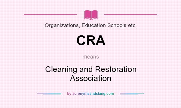 What does CRA mean? It stands for Cleaning and Restoration Association
