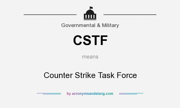 What does CSTF mean? It stands for Counter Strike Task Force