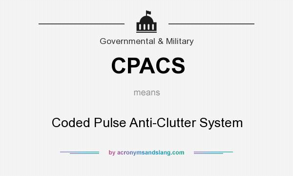 What does CPACS mean? It stands for Coded Pulse Anti-Clutter System