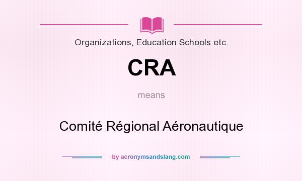 What does CRA mean? It stands for Comité Régional Aéronautique