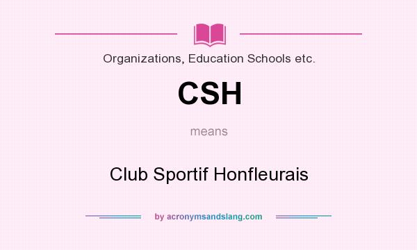 What does CSH mean? It stands for Club Sportif Honfleurais