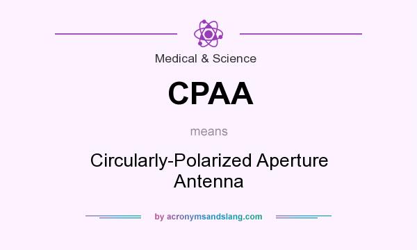 What does CPAA mean? It stands for Circularly-Polarized Aperture Antenna
