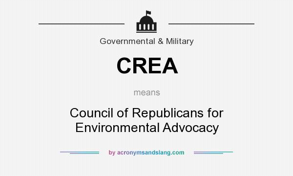 What does CREA mean? It stands for Council of Republicans for Environmental Advocacy