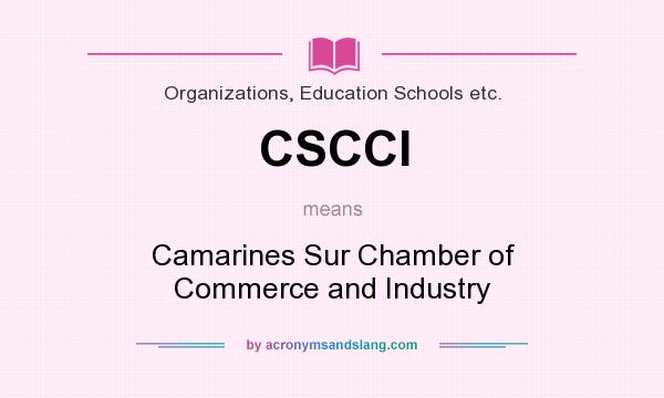 What does CSCCI mean? It stands for Camarines Sur Chamber of Commerce and Industry