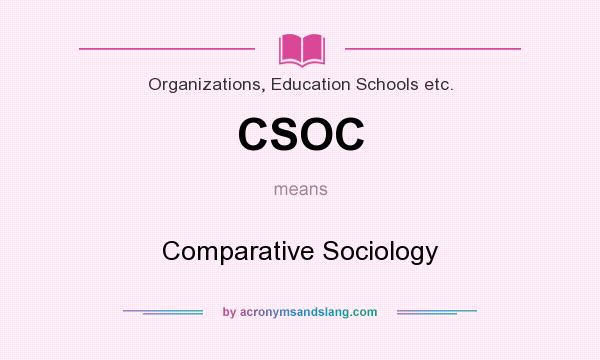 What does CSOC mean? It stands for Comparative Sociology