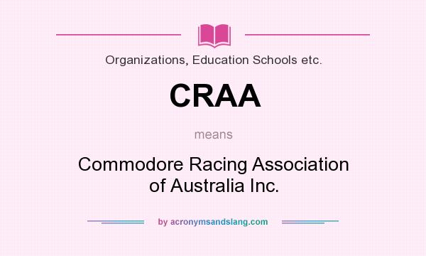 What does CRAA mean? It stands for Commodore Racing Association of Australia Inc.