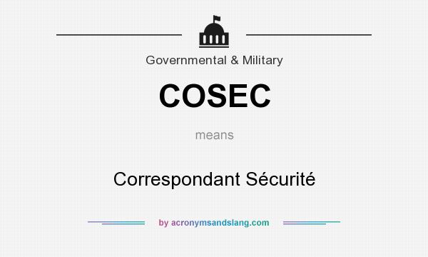 What does COSEC mean? It stands for Correspondant Sécurité