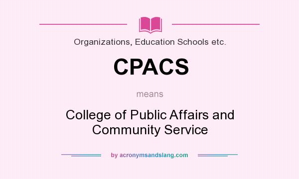 What does CPACS mean? It stands for College of Public Affairs and Community Service