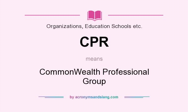 What does CPR mean? It stands for CommonWealth Professional Group