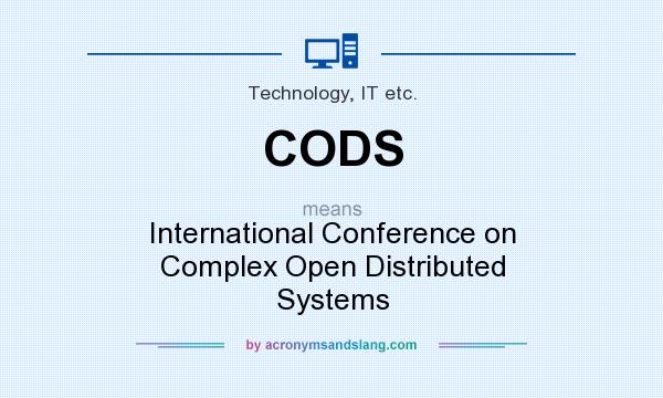 What does CODS mean? It stands for International Conference on Complex Open Distributed Systems
