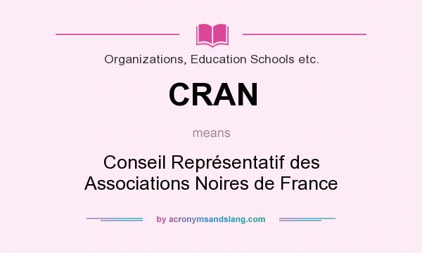 What does CRAN mean? It stands for Conseil Représentatif des Associations Noires de France