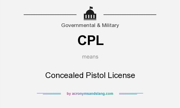 What does CPL mean? It stands for Concealed Pistol License