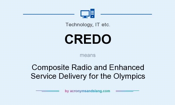 What does CREDO mean? It stands for Composite Radio and Enhanced Service Delivery for the Olympics