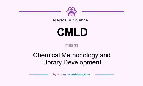 What does CMLD mean? It stands for Chemical Methodology and Library Development
