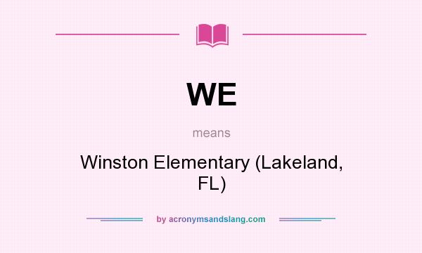 What does WE mean? It stands for Winston Elementary (Lakeland, FL)