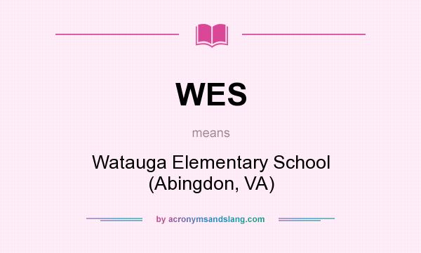 What does WES mean? It stands for Watauga Elementary School (Abingdon, VA)