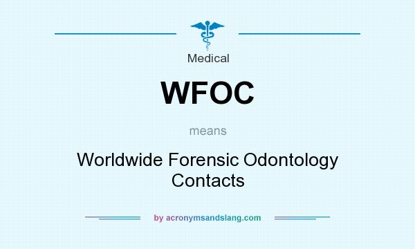 What does WFOC mean? It stands for Worldwide Forensic Odontology Contacts