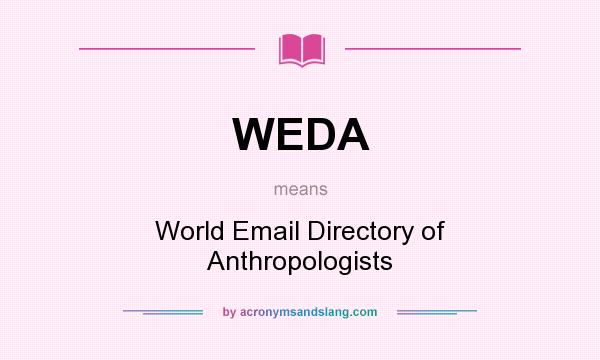 What does WEDA mean? It stands for World Email Directory of Anthropologists